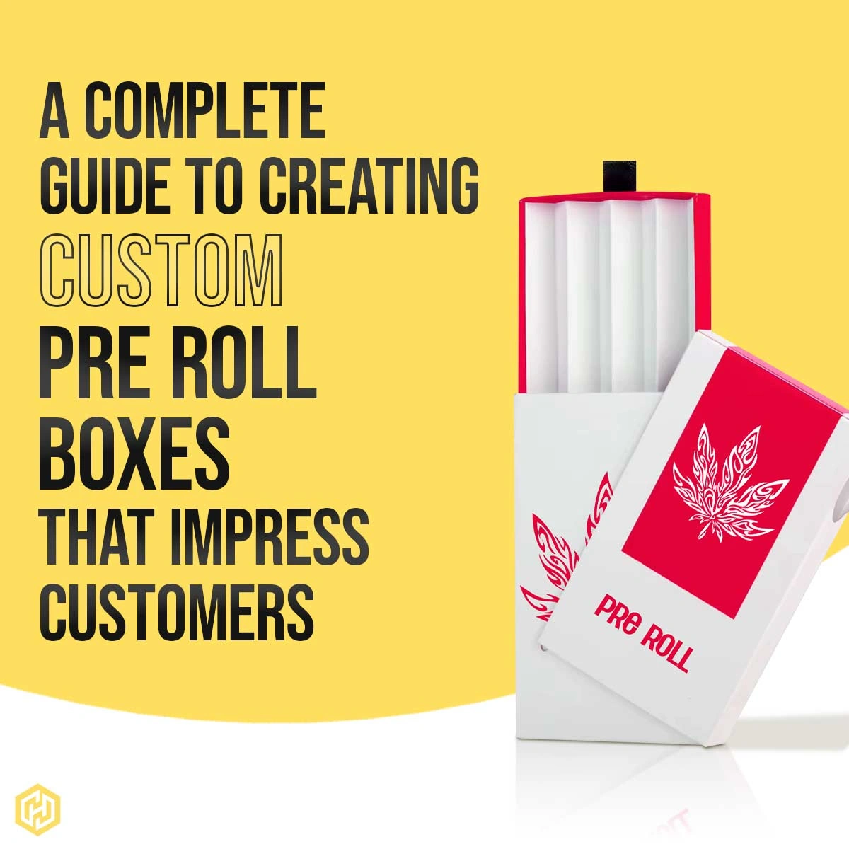 A Complete Guide to Creating Custom Pre Roll Boxes That Impress Customers
